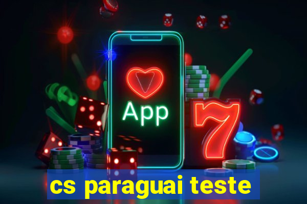 cs paraguai teste