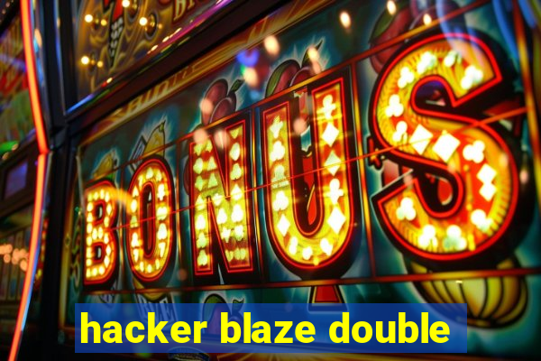 hacker blaze double