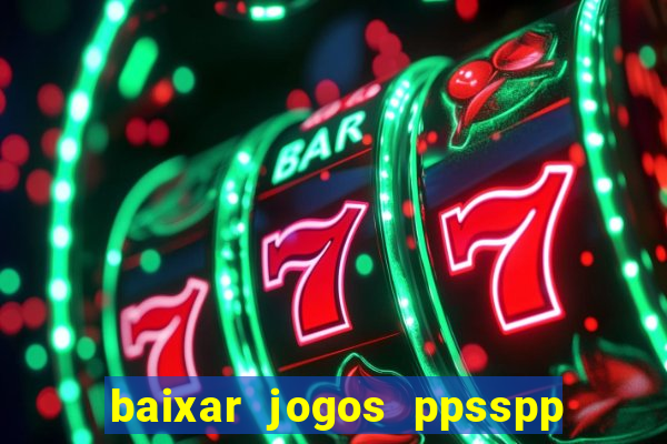 baixar jogos ppsspp para android