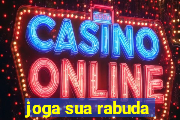 joga sua rabuda