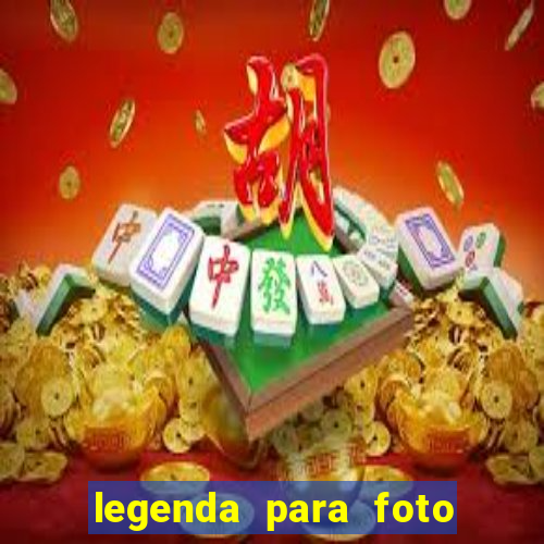 legenda para foto em gramado