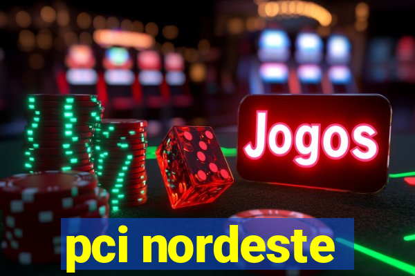 pci nordeste