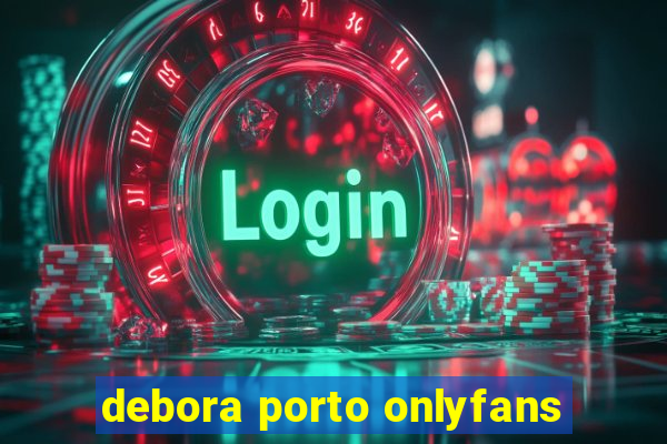 debora porto onlyfans