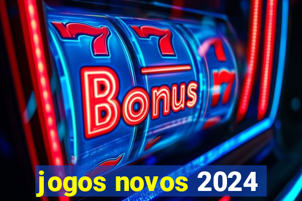 jogos novos 2024