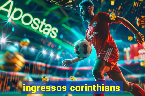 ingressos corinthians