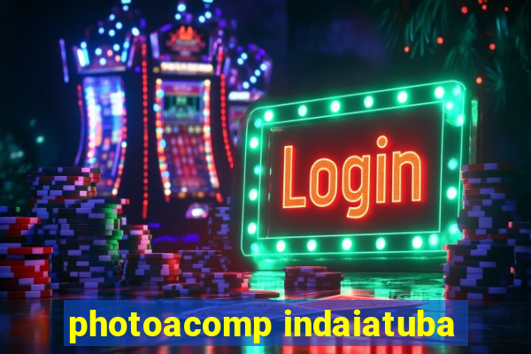 photoacomp indaiatuba