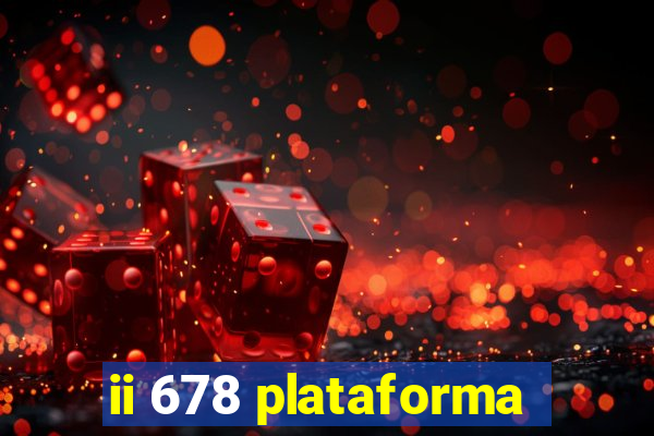 ii 678 plataforma
