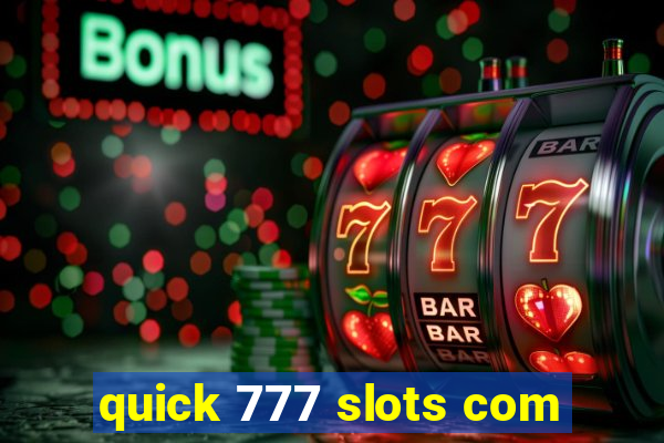 quick 777 slots com