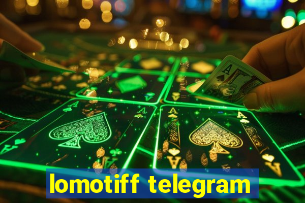 lomotiff telegram