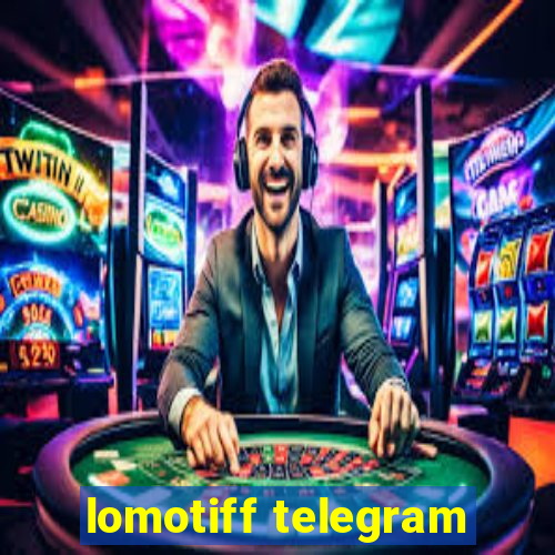 lomotiff telegram