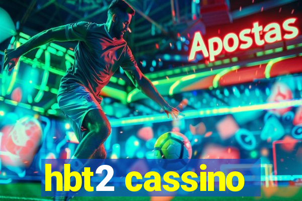 hbt2 cassino