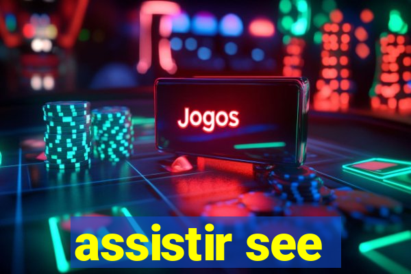 assistir see