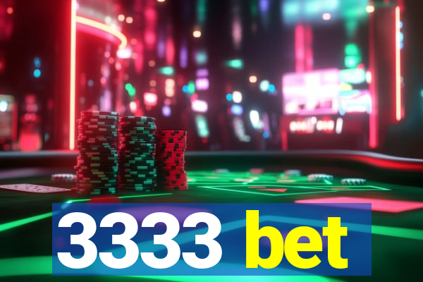 3333 bet