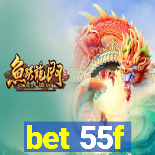 bet 55f