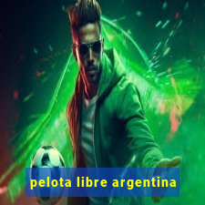 pelota libre argentina