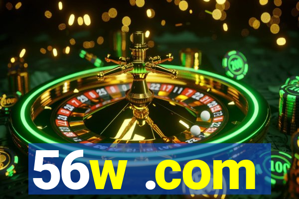 56w .com