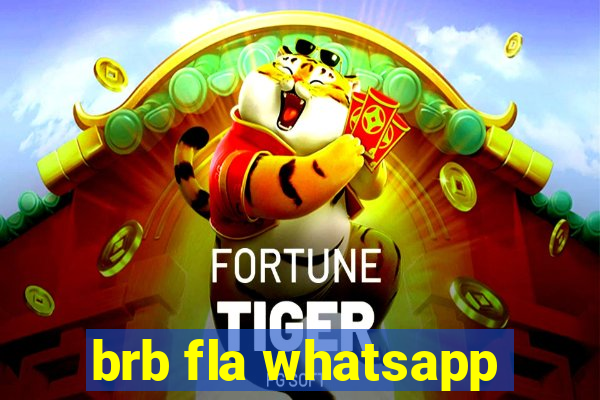 brb fla whatsapp