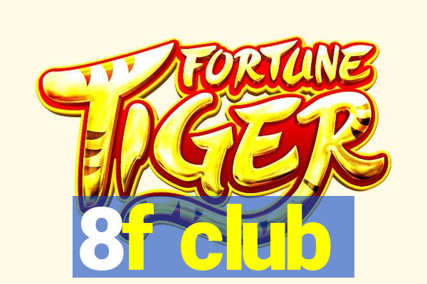 8f club