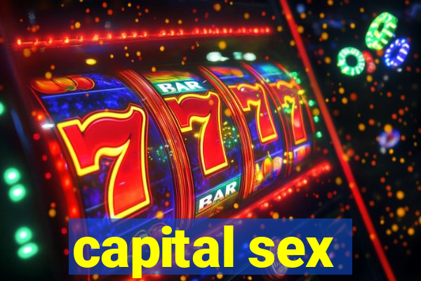 capital sex