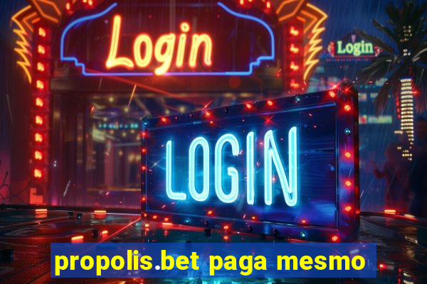 propolis.bet paga mesmo