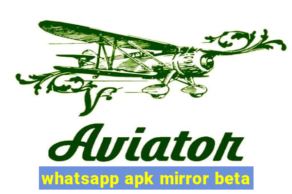 whatsapp apk mirror beta