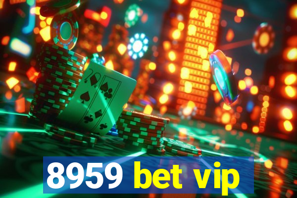 8959 bet vip