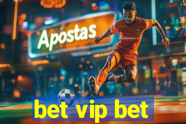 bet vip bet
