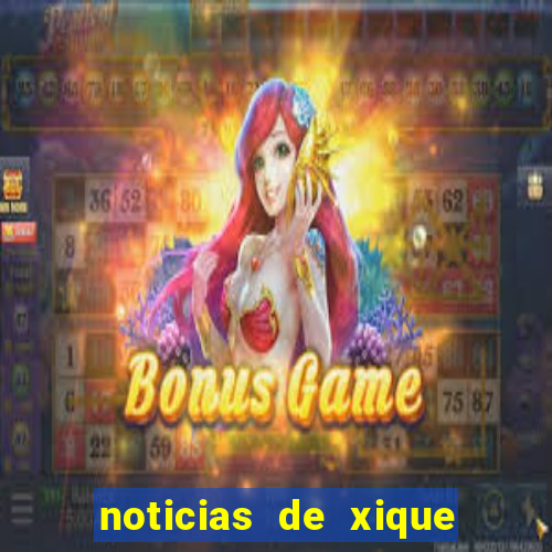 noticias de xique xique bahia