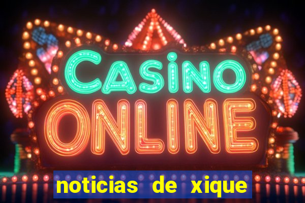 noticias de xique xique bahia