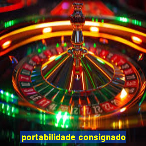 portabilidade consignado