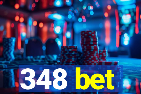 348 bet