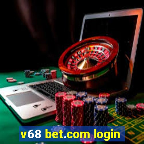 v68 bet.com login