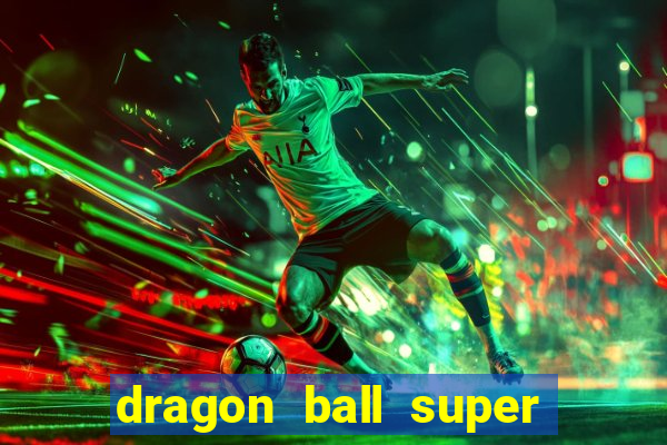 dragon ball super hero rede canais
