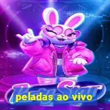 peladas ao vivo
