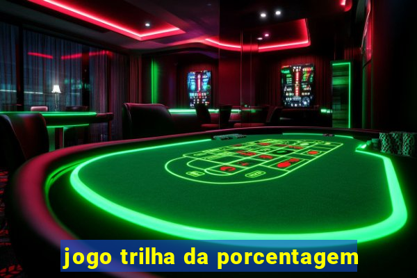 jogo trilha da porcentagem