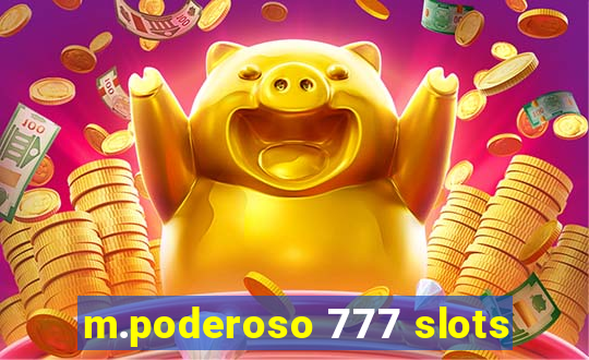 m.poderoso 777 slots