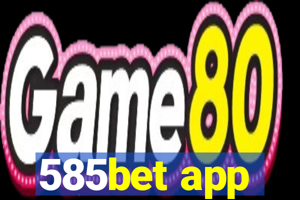 585bet app