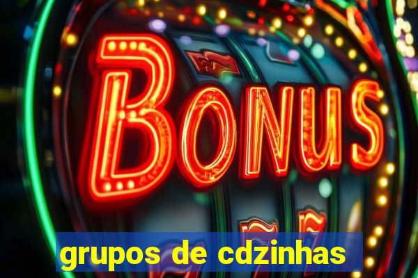 grupos de cdzinhas
