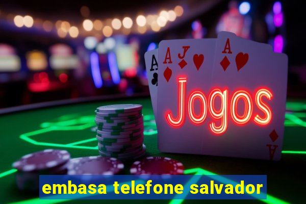 embasa telefone salvador