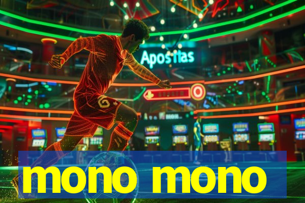 mono mono