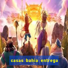 casas bahia entrega de domingo