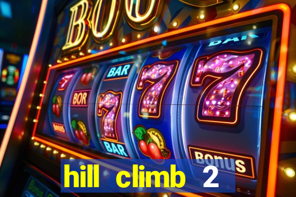 hill climb 2 dinheiro infinito