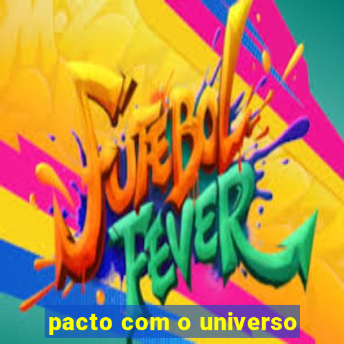 pacto com o universo