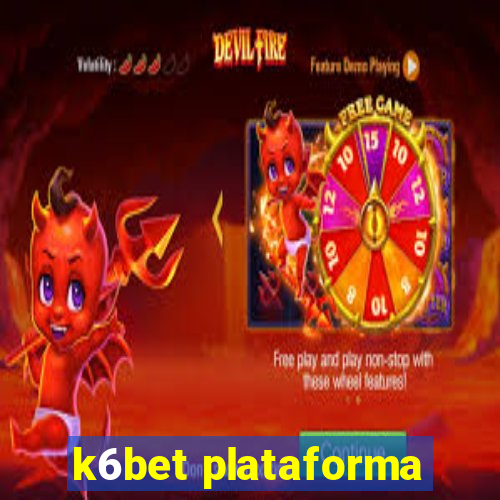k6bet plataforma