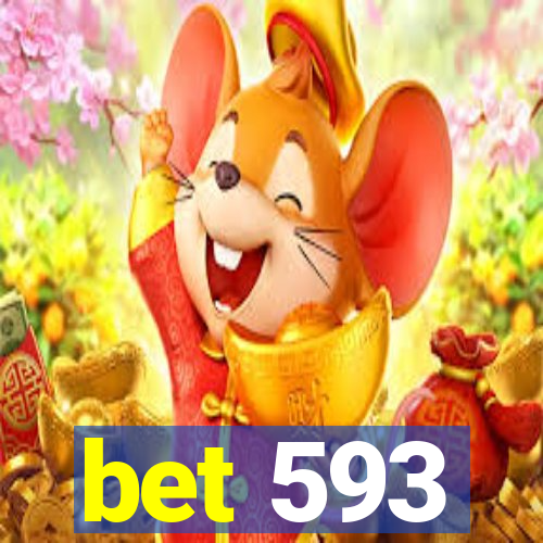bet 593