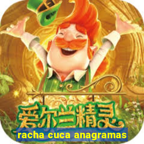 racha cuca anagramas
