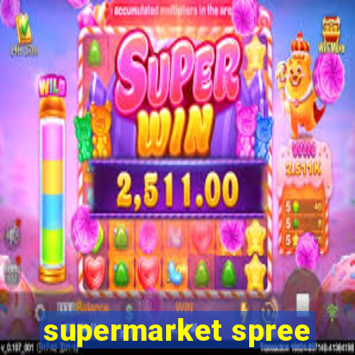 supermarket spree