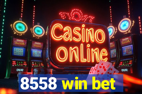 8558 win bet