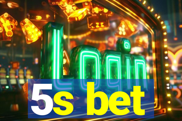 5s bet