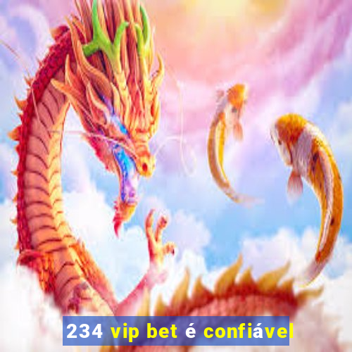 234 vip bet é confiável